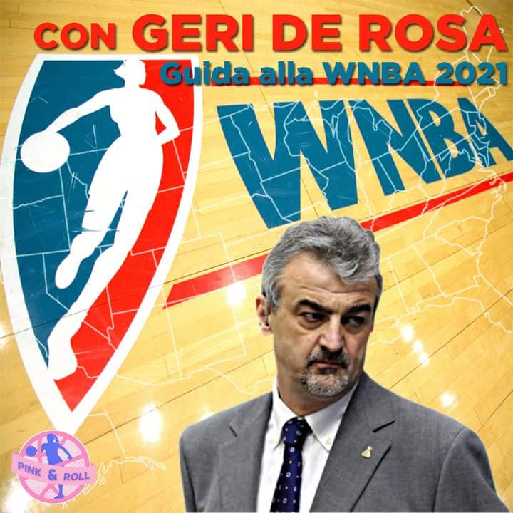 Pink&Roll - Guida alla stagione WNBA 2021 con Geri De Rosa