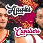 Preview Hawks Cavs